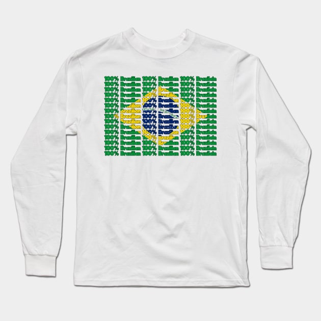 100% Brazilian Long Sleeve T-Shirt by MiamiTees305